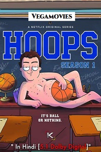 Download Hoops Season 1 Hindi Dubbed Complete Netflix Web Series