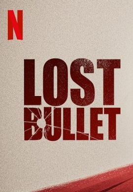 Download Lost Bullet (2020) NF Full Movie In English