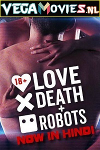 Download Love, Death & Robots (Season 1) Hindi Dubbed Complete Netflix WEB Series