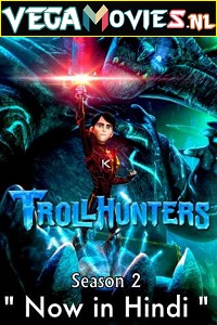 Download Trollhunters: Tales of Arcadia (Season 2) Dual Audio Complete Netflix Web Series