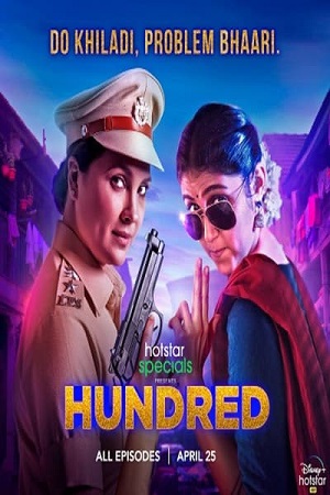 Download  Hundred (2020) Season 1 Hindi Complete Hotstar Specials WEB Series 480p | 720p HDRip