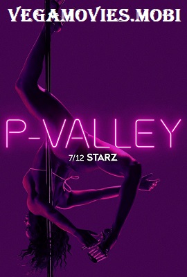 Download P-Valley (2020) Season 1 All Episodes Starz TV Series