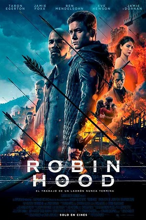 Download  Robin Hood (2018) Dual Audio {Hindi-English} 480p [400MB] | 720p [1GB] | 1080p [2.3GB] | 2160p [3.5GB]