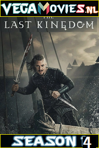 Download  The Last Kingdom Season 4 Dual Audio {Hindi-English} Netflix WEB Series 480p | 720p WEB-DL