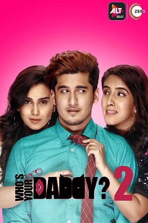 Download Whos Your Daddy (2020) Season 2 Hindi Complete ALT Balaji Original WEB Series WEB-DL