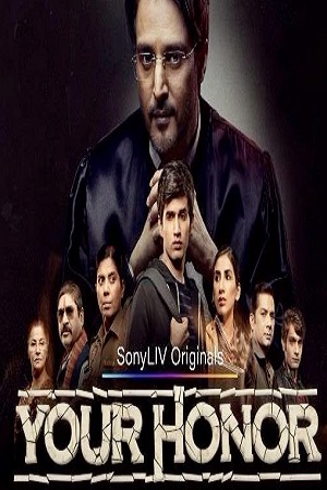 Download  Your Honor (2020) Season 1 Hindi Complete SonyLiv Orginal WEB Series 480p | 720p WEB-DL